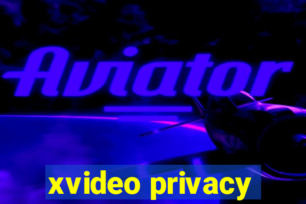 xvideo privacy